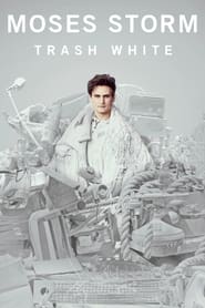 Moses Storm: Trash White (2022)